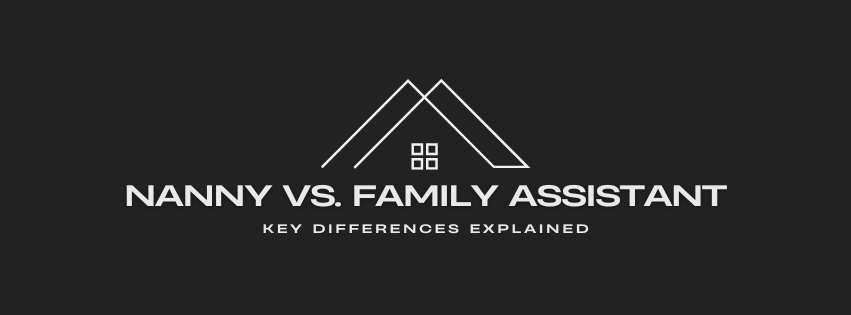When Does a Nanny Become a Family Assistant?